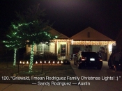 120. Griswald, I mean Rodriguez Family Christmas Lights! :)